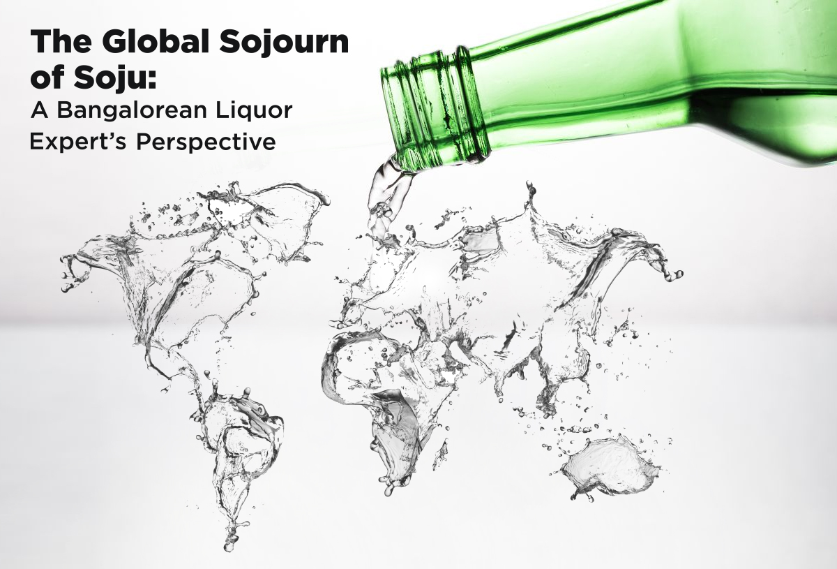 The Global Sojourn of Soju: A Bangalorean Liquor Expert’s Perspective