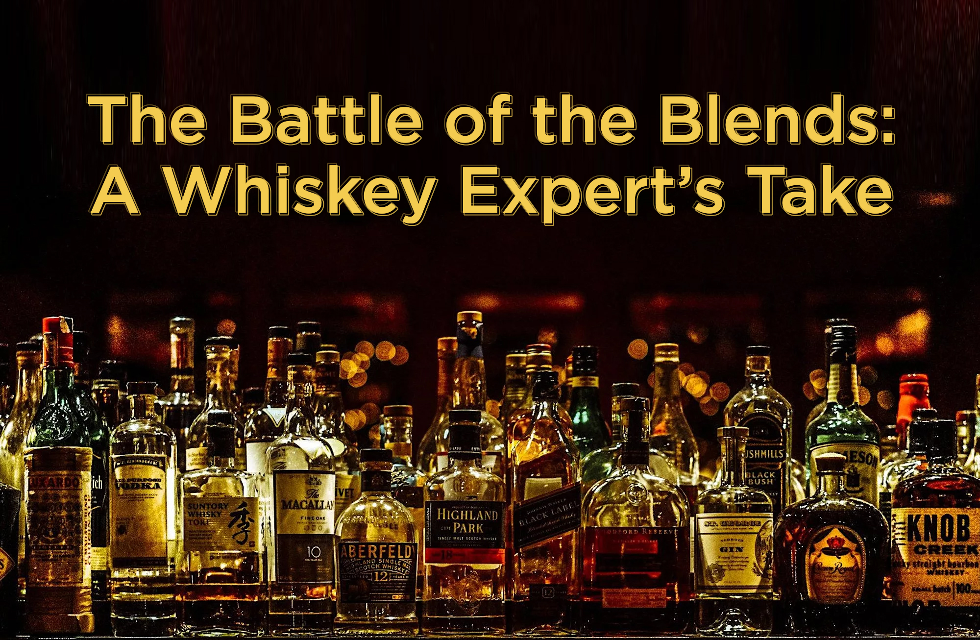 The Battle of the Blends: A Whiskey Expert’s Take