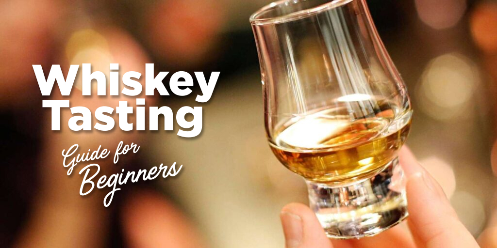 Whiskey Tasting Guide for Beginners