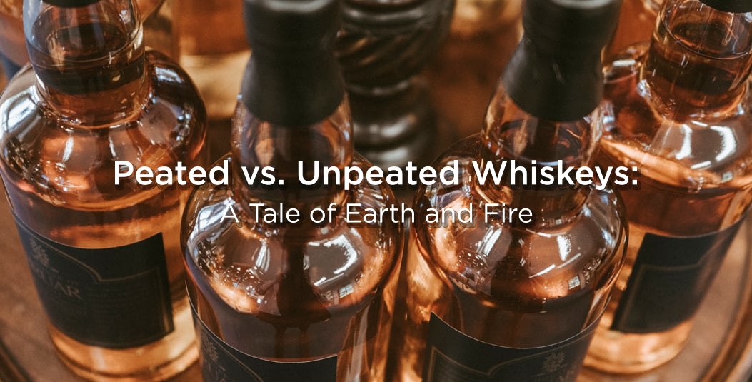 Peated vs. Unpeated Whiskeys: A Tale of Earth and Fire