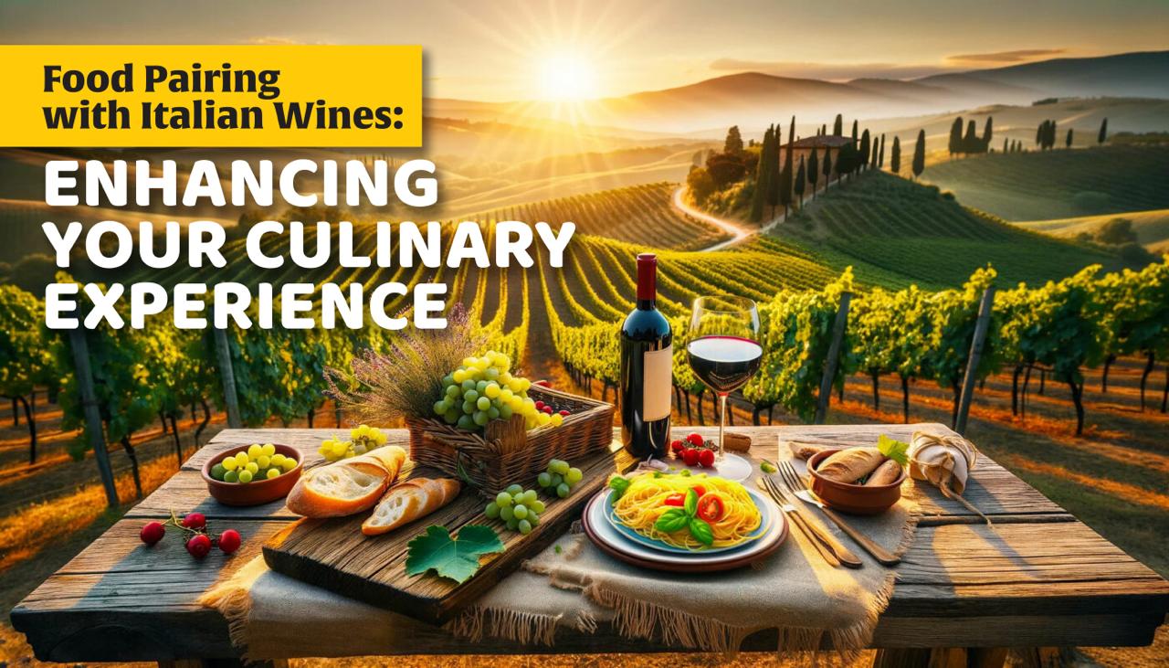 Food Pairing with Italian Wines: Enhancing Your Culinary Experience